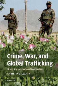 Crime, War, and Global Trafficking - Jojarth, Christine