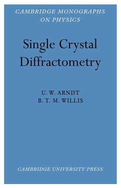 Single Crystal Diffractometry - Arndt, Nicholas; Arndt, U. W.; Willis, B. T. M.