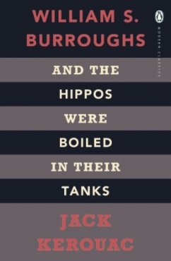 And the Hippos Were Boiled in Their Tanks - Kerouac, Jack; Burroughs, William S.