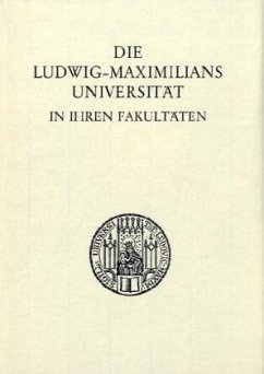 Die Ludwig-Maximilians-Universität in ihren Fakultäten. - Boehm, Laetitia (Hrsg.)