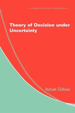 Theory of Decision Under Uncertainty - Gilboa, Itzhak (Tel-Aviv University)