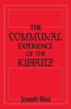 The Communal Experience of the Kibbutz - Blasi, Joseph