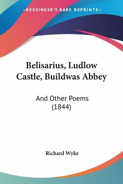 Belisarius, Ludlow Castle, Buildwas Abbey - Wyke, Richard