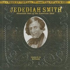 Jedediah Smith: Mountain Man of the American West - Maynard, Charles W.