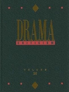 Drama Criticism: Excerpts from Criticism of the Most Significant and Widely Studied Dramatic Works