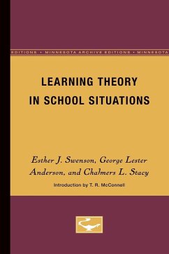 Learning Theory in School Situations - Swenson, Esther J; Anderson, George Lester; Stacy, Chalmers L