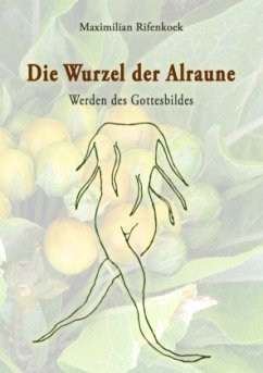 Die Wurzel der Alraune - Rifenkoek, Maximilian