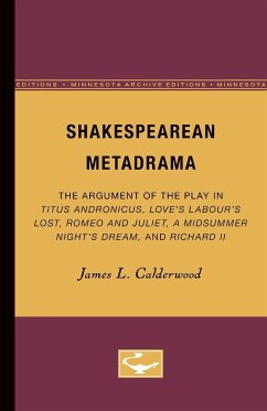 Shakespearean Metadrama - Calderwood, James L.