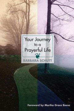 Your Journey to a Prayerful Life - Schutt, Barbara