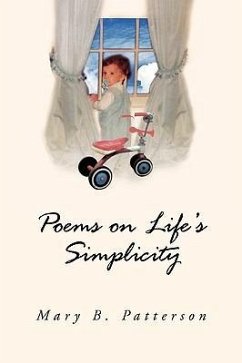 Poems on Life's Simplicity - Patterson, Mary B.