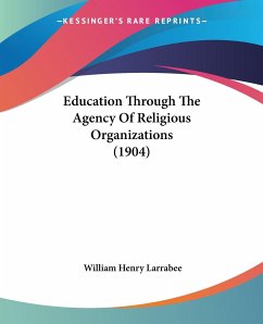 Education Through The Agency Of Religious Organizations (1904)