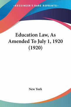 Education Law, As Amended To July 1, 1920 (1920) - New York