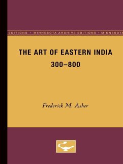 The Art of Eastern India, 300-800 - Asher, Frederick M.