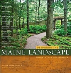 Designing the Maine Landscape - Mattor, Theresa; Teegardeb, Lucie