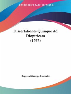 Dissertationes Quinque Ad Dioptricam (1767) - Boscovich, Ruggero Giuseppe