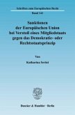 Sanktionen der Europäischen Union bei Verstoß eines Mitgliedstaats gegen das Demokratie- oder Rechtsstaatsprinzip.