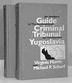An Insider's Guide to the International Criminal Tribunal for the Former Yugoslavia: Documentary History and Analysis (2 Vols)