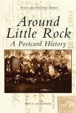 Around Little Rock: A Postcard History