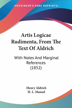 Artis Logicae Rudimenta, From The Text Of Aldrich