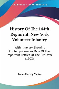 History Of The 144th Regiment, New York Volunteer Infantry - McKee, James Harvey