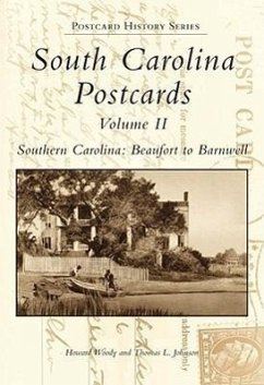 South Carolina Postcards Volume II Southern Carolina: Beaufort to Barnwell - Woody, Howard; Johnson, Thomas L