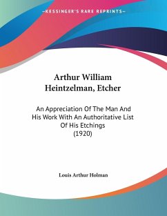 Arthur William Heintzelman, Etcher - Holman, Louis Arthur