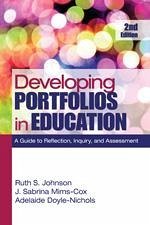 Developing Portfolios in Education - Johnson, Ruth S; Mims-Cox; Doyle-Nichols, Adelaide R