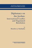 Diplomacy on the Jordan: International Conflict and Negotiated Resolution