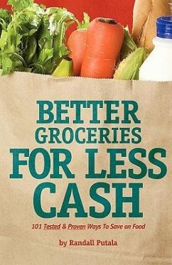 Better Groceries for Less Cash - Putala, Randall John