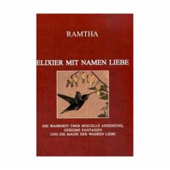 Elixier mit Namen Liebe - Ramtha