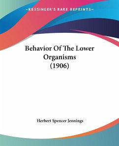 Behavior Of The Lower Organisms (1906) - Jennings, Herbert Spencer