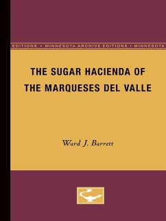 The Sugar Hacienda of the Marqueses del Valle - Barrett, Ward J