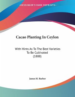 Cacao Planting In Ceylon - Barber, James H.