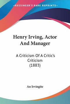 Henry Irving, Actor And Manager - An Irvingite