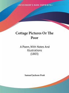 Cottage Pictures Or The Poor - Pratt, Samuel Jackson