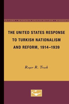 The United States Response to Turkish Nationalism and Reform, 1914-1939 - Trask, Roger R.