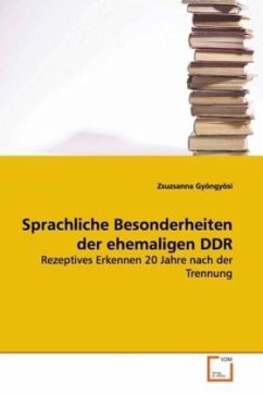 Sprachliche Besonderheiten der ehemaligen DDR - Gyöngyösi, Zsuzsanna