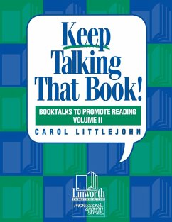 Keep Talking That Book! Booktalks to Promote Reading, Volume 2 - Littlejohn, Carol