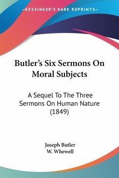 Butler's Six Sermons On Moral Subjects - Butler, Joseph