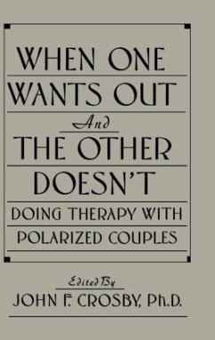 When One Wants Out & the Other Doesn't - Crosby, John F. (ed.)