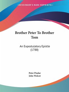 Brother Peter To Brother Tom - Pindar, Peter; Wolcot, John