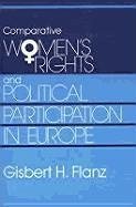 Comparative Women's Rights and Political Participation in Europe - Flanz, Gisbert