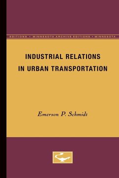 Industrial Relations in Urban Transportation - Schmidt, Emerson P.