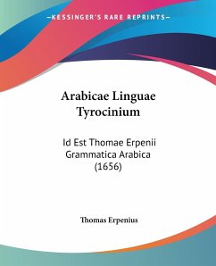 Arabicae Linguae Tyrocinium - Erpenius, Thomas
