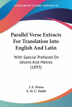 Parallel Verse Extracts For Translation Into English And Latin - Nixon, J. E.; Smith, E. H. C.