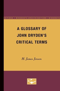 A Glossary of John Dryden's Critical Terms - Jensen, H. James