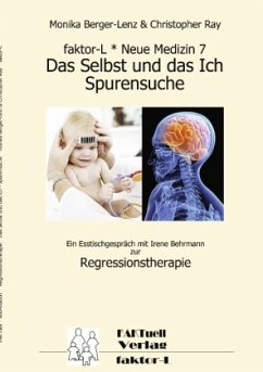 faktor-L * Neue Medizin 7 * Das Selbst und das Ich - Spurensuche * - Berger-Lenz, Monika;Ray, Christopher;Behrmann, Irene