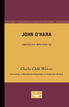 John O'Hara - American Writers 80 - Walcutt, Charles Child