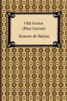 Old Goriot (Pere Goriot) - de Balzac, Honore
