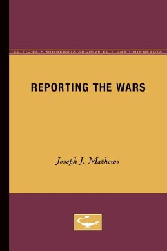 Reporting the Wars - Mathews, Joseph J.